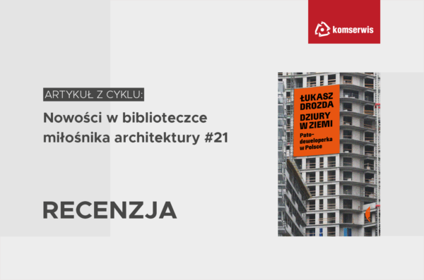 Recenzja "Dziury w ziemi. Patodeweloperka w Polsce"