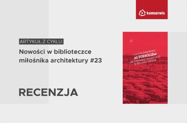 Autoholizm. Jak odstawić samochód w polskim mieście"